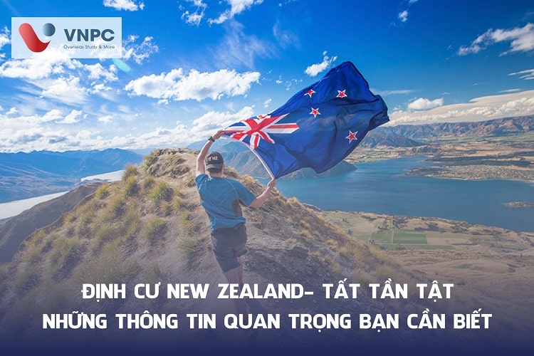 Định cư New Zealand - Tất tần tật những thông tin quan trọng bạn cần biết